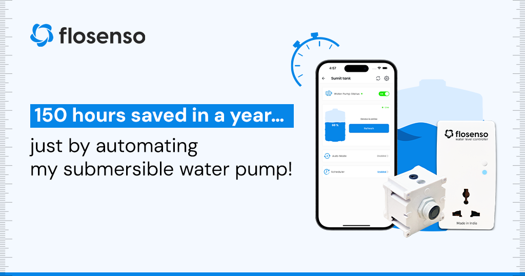 Saving time by automating a submersible water pump with Flosenso smart water level controller